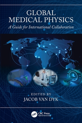 Global Medical Physics: A Guide for International Collaboration-cover