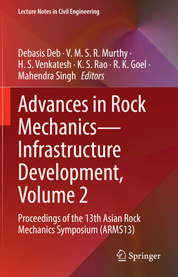 Advances in Rock Mechanics--Infrastructure Development, Volume 2: Proceedings of the 13th Asian Rock Mechanics Symposium (Arms13)-cover