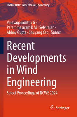 Recent Developments in Wind Engineering: Select Proceedings of Ncwe 2024-cover