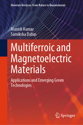 Multiferroic and Magnetoelectric Materials: Applications and Emerging Green Technologies-cover