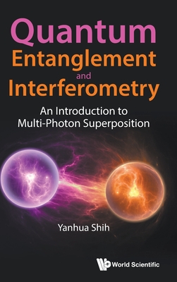 Quantum Entanglement and Interferometry: An Introduction to Multi-Photon Superposition-cover