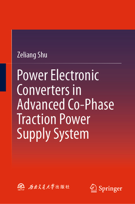 Power Electronic Converters in Advanced Co-Phase Traction Power Supply System-cover