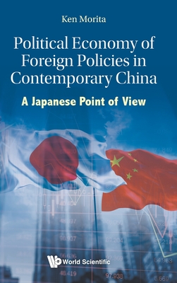 Political Economy of Foreign Policies in Contemporary China: A Japanese Point of View-cover