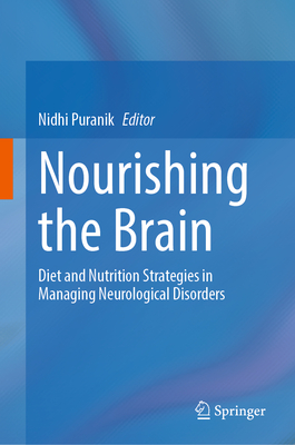 Nourishing the Brain: Diet and Nutrition Strategies in Managing Neurological Disorders-cover