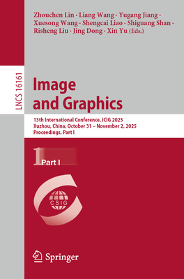Image and Graphics: 13th International Conference, Icig 2025, Xuzhou, China, October 31-November 2, 2025, Proceedings, Part I-cover