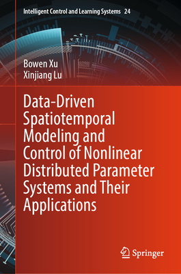 Data-Driven Spatiotemporal Modeling and Control of Nonlinear Distributed Parameter Systems and Their Applications-cover