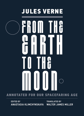 From the Earth to the Moon: Annotated for Our Spacefaring Age-cover
