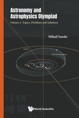 Astronomy and Astrophysics Olympiad - Volume 1: Topics, Problems and Solutions-cover