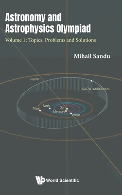 Astronomy and Astrophysics Olympiad - Volume 1: Topics, Problems and Solutions-cover