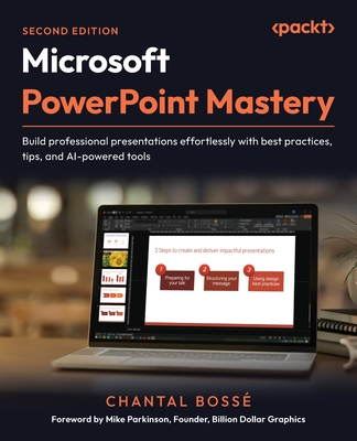 Microsoft PowerPoint Mastery - Second Edition: Build professional presentations effortlessly with best practices, tips, and AI-powered tools-cover
