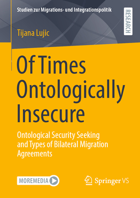 Of Times Ontologically Insecure: Ontological Security Seeking and Types of Bilateral Migration Agreements-cover