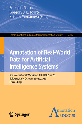 Annotation of Real-World Data for Artificial Intelligence Systems: 9th International Workshop, Arduous 2025, Bologna, Italy, October 25-26, 2025, Proc-cover