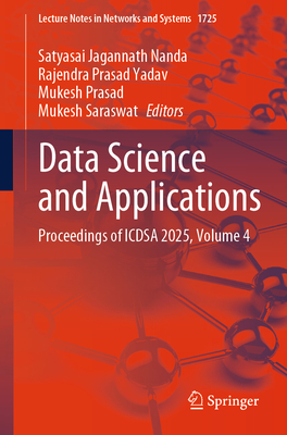 Data Science and Applications: Proceedings of Icdsa 2025, Volume 4-cover