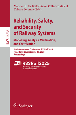 Reliability, Safety, and Security of Railway Systems. Modelling, Analysis, Verification, and Certification: 6th International Conference, Rssrail 2025-cover