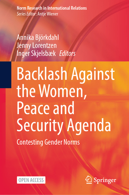 Backlash Against the Women, Peace and Security Agenda: Contesting Gender Norms-cover