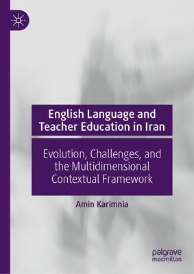 English Language and Teacher Education in Iran: Evolution, Challenges, and the Multidimensional Contextual Framework-cover