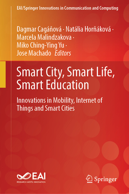 Smart City, Smart Life, Smart Education: Innovations in Mobility, Internet of Things, and Smart Cities-cover