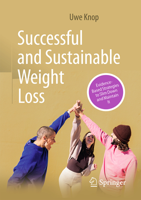 Successful and Sustainable Weight Loss: Evidence-Based Strategies to Slim Down and Maintain It-cover
