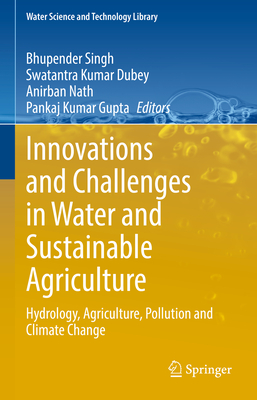 Innovations and Challenges in Water and Sustainable Agriculture: Hydrology, Agriculture, Pollution and Climate Change-cover