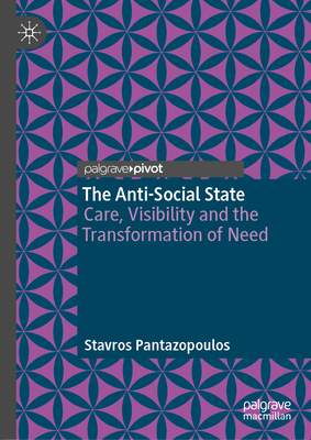 The Anti-Social State: Care, Visibility and the Transformation of Need-cover