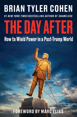 The Day After: How to Wield Power in a Post-Trump World-cover