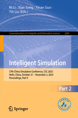 Intelligent Simulation: 37th China Simulation Conference, CSC 2025, Hefei, China, October 31 - November 2, 2025, Proceedings, Part II-cover