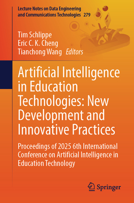 Artificial Intelligence in Education Technologies: New Development and Innovative Practices: Proceedings of 2025 6th International Conference on Artif-cover