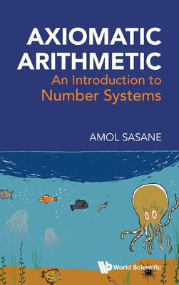 Axiomatic Arithmetic: An Introduction to Number Systems-cover