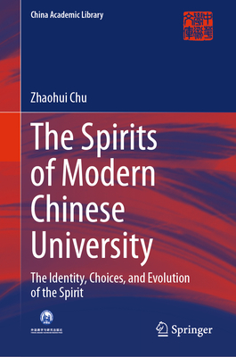 The Spirits of Modern Chinese University: The Identity, Choices, and Evolution of the Spirit-cover
