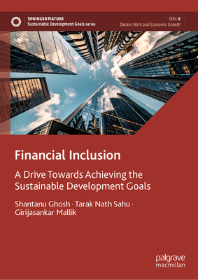 Financial Inclusion: A Drive Towards Achieving the Sustainable Development Goals-cover