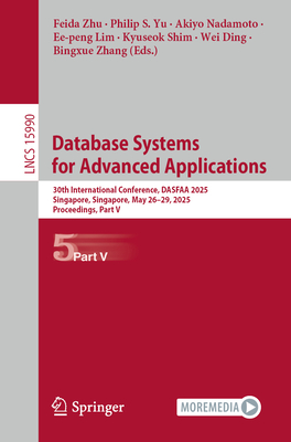 Database Systems for Advanced Applications: 30th International Conference, Dasfaa 2025, Singapore, Singapore, May 26-29, 2025, Proceedings, Part V-cover