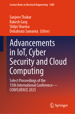 Advancements in Iot, Cyber Security and Cloud Computing: Select Proceedings of the 15th International Conference--Confluence 2025-cover