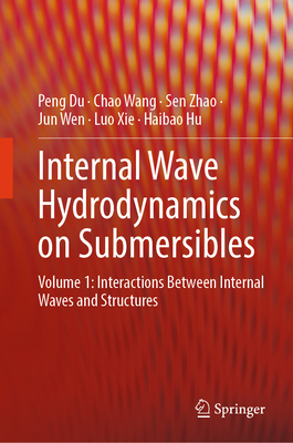 Internal Wave Hydrodynamics on Submersibles: Volume 1: Interactions Between Internal Waves and Structures-cover
