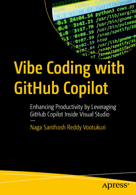 Vibe Coding with Github Copilot: Enhancing Productivity by Leveraging Github Copilot Inside Visual Studio-cover