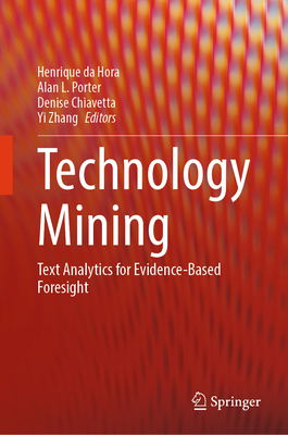 Technology Mining: Text Analytics for Evidence-Based Foresight-cover