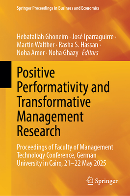 Positive Performativity and Transformative Management Research: Proceedings of Faculty of Management Technology Conference, German University in Cairo-cover