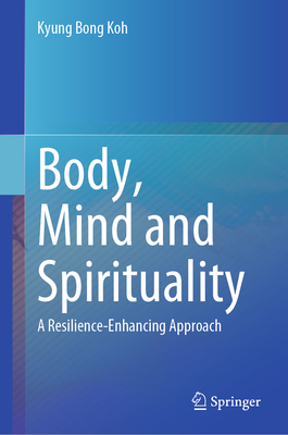Body, Mind and Spirituality: A Resilience-Enhancing Approach-cover