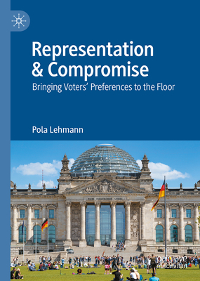 Representation & Compromise: Bringing Voters' Preferences to the Floor-cover
