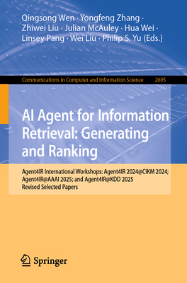 AI Agent for Information Retrieval: Generating and Ranking: Agent4ir International Workshops: Agent4ir 2024@cikm 2024; Agent4ir@aaai 2025; And Agent4i-cover