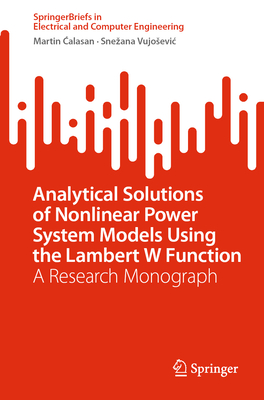 Analytical Solutions of Nonlinear Power System Models Using the Lambert W Function: A Research Monograph-cover