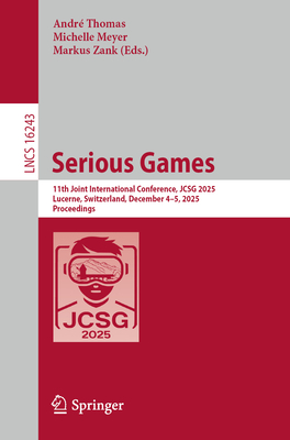 Serious Games: 11th Joint International Conference, Jcsg 2025, Lucerne, Switzerland, December 4-5, 2025, Proceedings-cover
