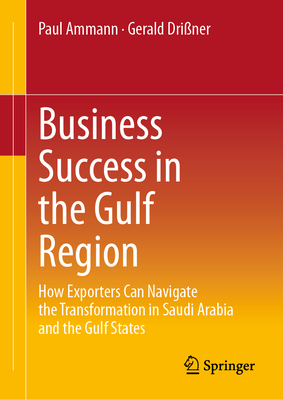 Business Success in the Gulf Region: How Exporters Can Navigate the Transformation in Saudi Arabia and the Gulf States-cover