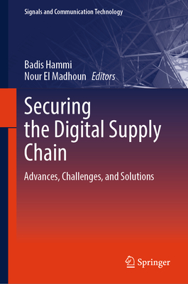 Securing the Digital Supply Chain: Advances, Challenges, and Solutions-cover