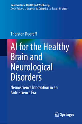 AI for the Healthy Brain and Neurological Disorders: Neuroscience Innovation in an Anti-Science Era-cover