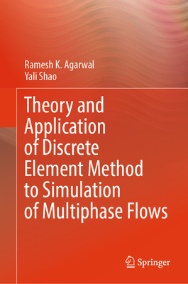 Theory and Application of Discrete Element Method to Simulation of Multiphase Flows-cover