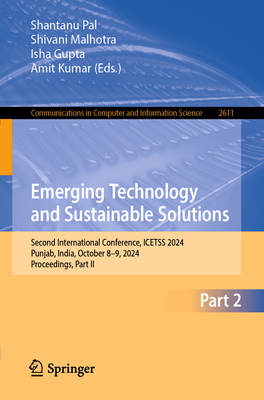 Emerging Technology and Sustainable Solutions: Second International Conference, Icetss 2024, Punjab, India, October 8-9, 2024, Proceedings, Part II-cover