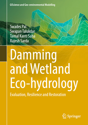 Damming and Wetland Eco-Hydrology: Evaluation, Resilience and Restoration-cover