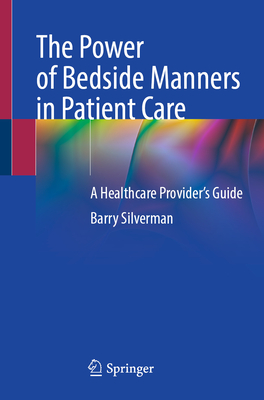 The Power of Bedside Manners in Patient Care: A Healthcare Provider's Guide-cover