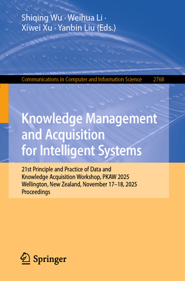 Knowledge Management and Acquisition for Intelligent Systems: 21st Principle and Practice of Data and Knowledge Acquisition Workshop, Pkaw 2025, Welli-cover