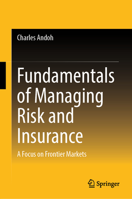 Fundamentals of Managing Risk and Insurance: A Focus on Frontier Markets-cover